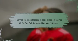 Thomas Meunier: Hozzájárulások a labdarúgáshoz, Öröksége Belgiumban, Hatása a fiatalokra