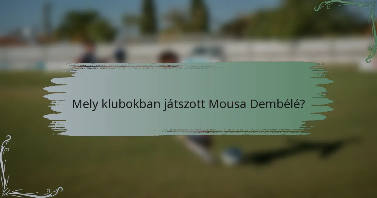 Mely klubokban játszott Mousa Dembélé?